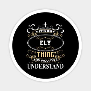 It's An Ely Thing You Wouldn't Understand Magnet